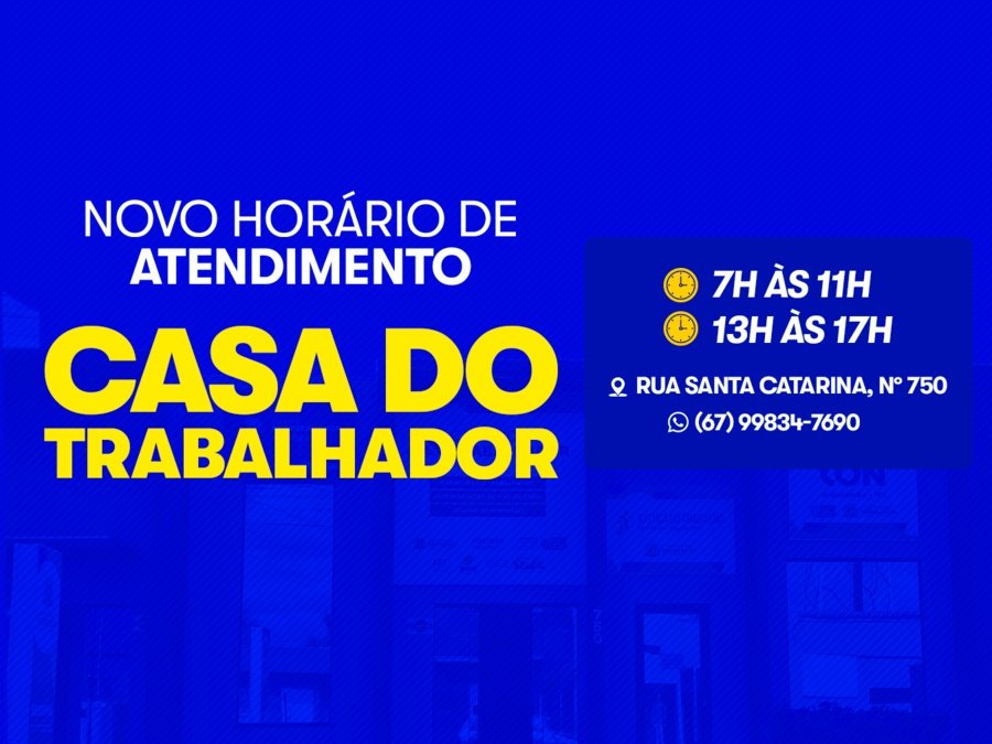 Casa do Trabalhador passa a atender em novo horário em Sidrolândia